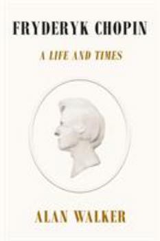 Hardcover Fryderyk Chopin: A Life and Times Book
