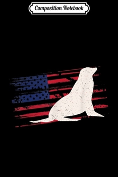Composition Notebook: Elephant Seal US American Flag Pup 4th Of July Pup USA Gift  Journal/Notebook Blank Lined Ruled 6x9 100 Pages