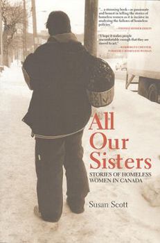 Paperback All Our Sisters: Stories of Homeless Women in Canada Book