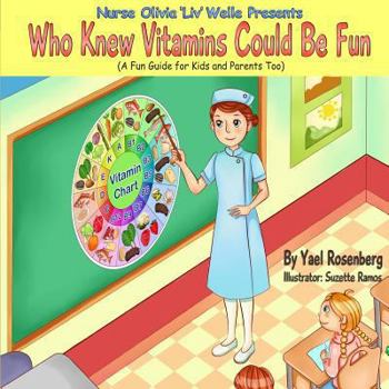 Paperback Nurse Olivia 'Liv' Welle Presents: Who Knew Vitamins Could Be Fun! Book