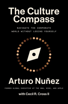 Hardcover The Culture Compass: Navigate the Corporate World Without Losing Yourself Book