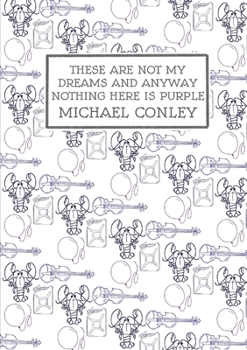 Paperback These Are Not My Dreams And Anyway Nothing Here Is Purple Book