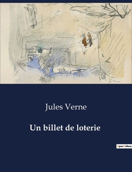 Paperback Un billet de loterie: Une aventure de destin et d'amour dans les paysages enchanteurs de la Norvège. [French] Book