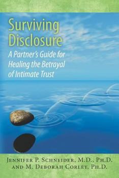 Paperback Surviving Disclosure: : A Partner's Guide for Healing the Betrayal of Intimate Trust Book