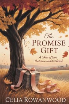 Paperback The Promise Gift: A Token of Love That Time Couldn't Break Book
