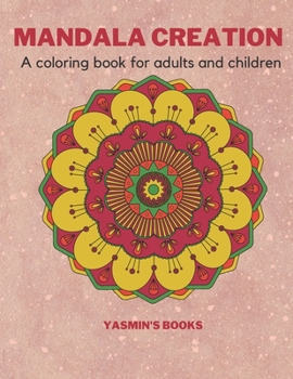 Paperback Mandala Creation: A Coloring Book For Adults And Children Book