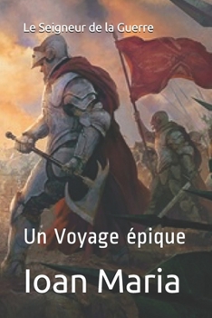 Paperback Le Seigneur de la Guerre: Un Voyage ?pique [French] Book