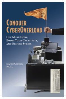 Paperback Conquer CyberOverload: Get More Done, Boost Your Creativity, and Reduce Stress Book