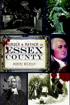 Murder & Mayhem in Essex County (MA) (The History Press) - Book  of the Murder & Mayhem