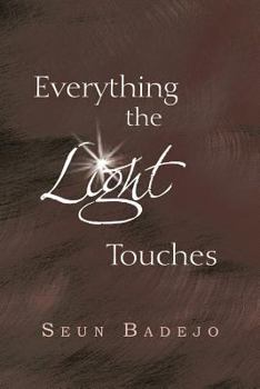 Paperback Everything the Light Touches: Collection of Poems Book