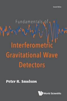 Paperback Fundamentals of Interferometric Gravitational Wave Detectors (Second Edition) Book