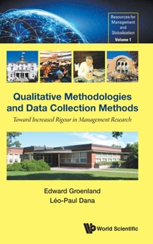 Hardcover Qualitative Methodologies and Data Collection Methods: Toward Increased Rigour in Management Research Book