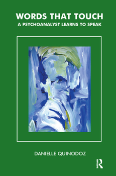 Hardcover Words That Touch: A Psychoanalyst Learns to Speak Book