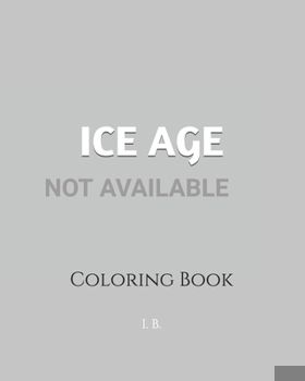 Paperback Ice Age: Coloring Book - Coloring Ice Age - Book of Ice Age Book