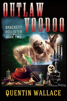 Paperback Outlaw Voodoo: Brackett Hollister Book Two Book