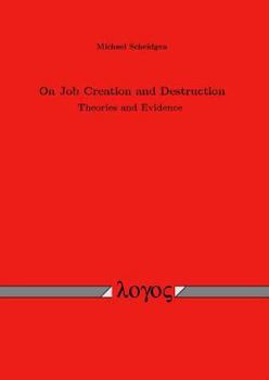 Paperback On Job Creation and Destruction: Theories and Evidence Book