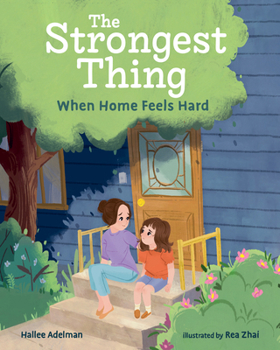 Hardcover The Strongest Thing: When Home Feels Hard Book
