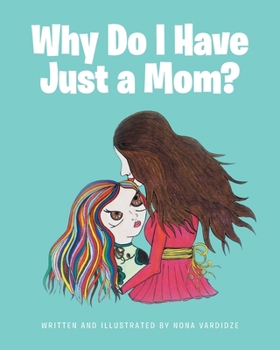 Paperback Why Do I Have Just a Mom? Book