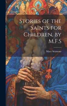 Hardcover Stories of the Saints for Children, by M.F.S Book