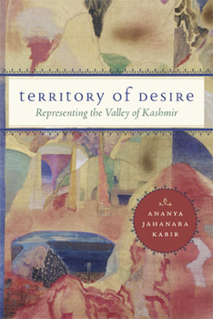 Paperback Territory of Desire: Representing the Valley of Kashmir Book