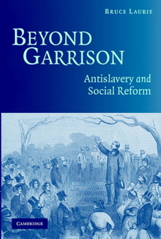 Paperback Beyond Garrison: Antislavery and Social Reform Book