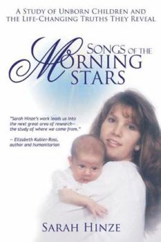 Paperback Songs of the Morming Stars: A Study of Unborn Children and the Life-Changing Truths They Reveal Book