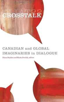 Hardcover CrossTalk: Canadian and Global Imaginaries in Dialogue Book