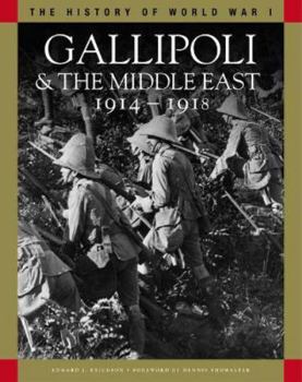 Paperback Gallipoli & the Middle East 1914–1918: From the Dardanelles to Mesopotamia (History of WWI) Book