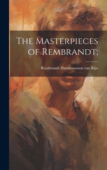 Hardcover The Masterpieces of Rembrandt; Book