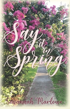 Paperback Say It In Spring: A Second Chance Romance Book
