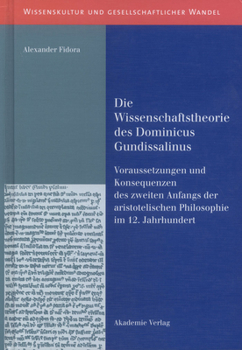 Hardcover Die Wissenschaftstheorie des Dominicus Gundissalinus [German] Book