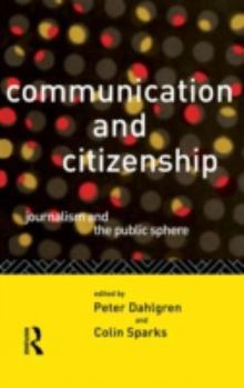 Paperback Communication and Citizenship: Journalism and the Public Sphere Book