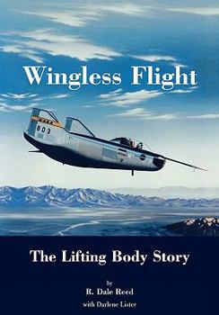 Paperback Wingless Flight: The Lifting Body Story (NASA History Series SP-4220) Book