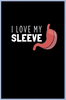 I love my sleeve: Notebook Journal for Couples They're Both Sure to Love…. with more than 100 lined page - Composition Size (6*9) / simple design