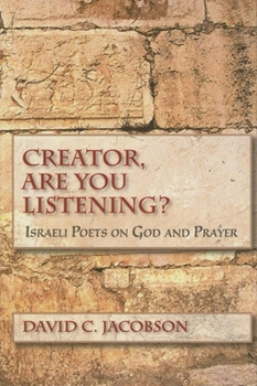 Hardcover Creator, Are You Listening?: Israeli Poets on God and Prayer Book