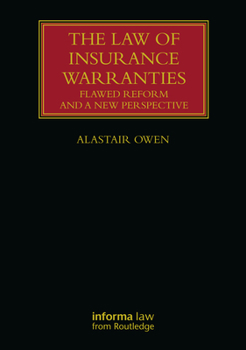 Hardcover The Law of Insurance Warranties: Flawed Reform and a New Perspective Book