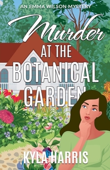 Murder at the Botanical Garden (An Emma Wilson Mystery)