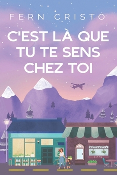 Paperback C'est Là Que Tu Te Sens Chez Toi [French] Book