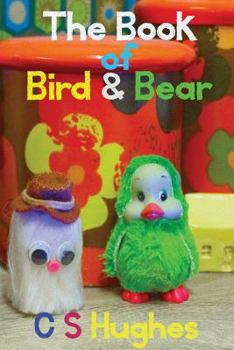 Paperback The Book Of Bird & Bear Book