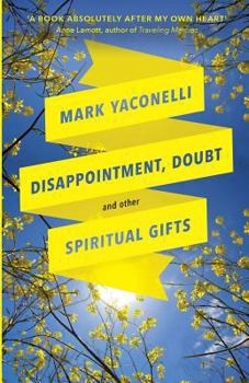 Paperback Disappointment, Doubt and Other Spiritual Gifts Book