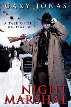 Night Marshal: A Tale of the Undead West