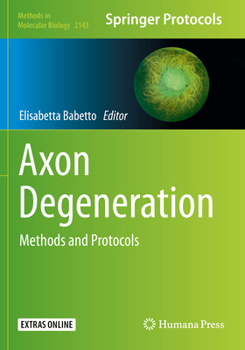 Paperback Axon Degeneration: Methods and Protocols (Methods in Molecular Biology, 2143) Book