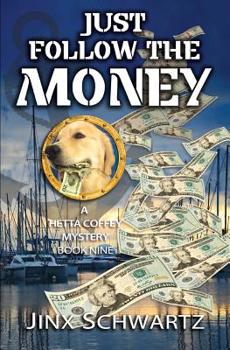 Just Follow The Money - Book #9 of the Hetta Coffey Mystery