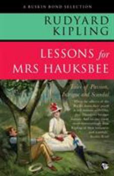 Paperback Lessons for Mrs Hauksbee: Tales of Passion, Intrigue and Scandal Book