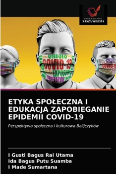 Paperback Etyka Spoleczna I Edukacja Zapobieganie Epidemii Covid-19 [Polish] Book