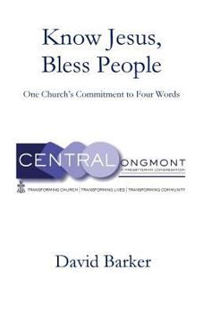 Paperback Know Jesus, Bless People: One Church's Commitment to Four Words Book