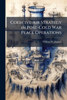 Paperback Coercive Air Strategy in Post-Cold War Peace Operations Book