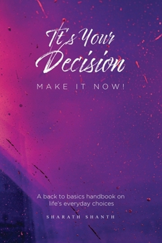 Paperback It's Your Decision - Do it Now! Book
