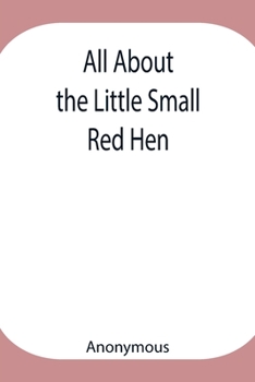Paperback All About The Little Small Red Hen Book