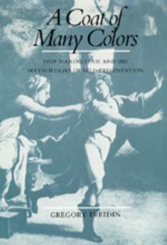 Hardcover A/Coat of Many Colors: Osip Mandelstam and His Mythologies of Self-Presentation Book